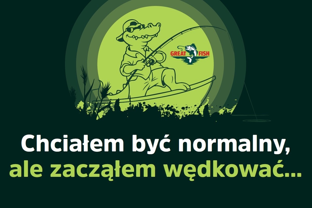 Wlepa_Chciałem być normalny, ale zacząłem wędkować…